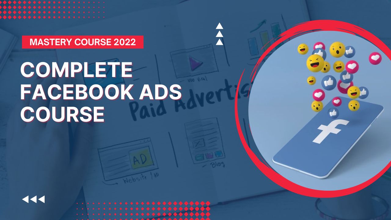 Facebook Ads Course: Marketing Mastery  Course 2022