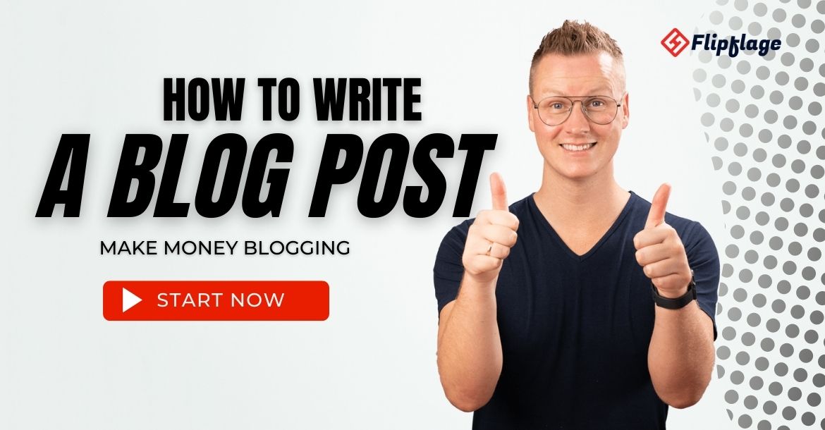 How To Write A Blog Post: Make Money Blogging | Flipflage